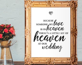 Wedding memorial sign - someone we love is in heaven so there's a little bit of heaven at our wedding - 8x10, 5x7, 4x6 Printable