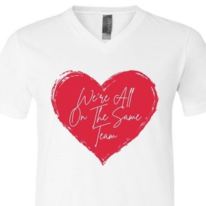 We are all on the same team heart bella canvas Unisex Jersey V-Neck Tee