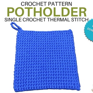 May include: Blue crocheted potholder with a single crochet thermal stitch.  The potholder has a loop for hanging.  PDF Download.
