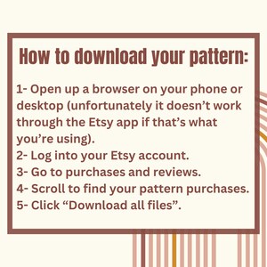 May include: A brown rectangle with rounded corners contains instructions on how to download a pattern. The text reads "How to download your pattern:" followed by a numbered list of steps. The background is a light beige with a rainbow arch of pink, orange, and yellow stripes.