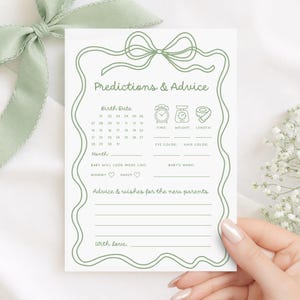 May include: A white rectangular card featuring a sage green border with a bow at the top. The text reads Predictions & Advice, Birth Date, Time, Weight, Length, Eye Colour, Hair Colour, Month, Baby Will Look More Like, and Advice & wishes for the new parents.