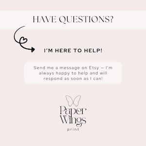 Op de afbeelding: Lichtroze afbeelding met de tekst "HAVE QUESTIONS? I'M HERE TO HELP!" en een oproep om een bericht op Etsy te sturen. Het logo van Paper Wings print staat onderaan.
