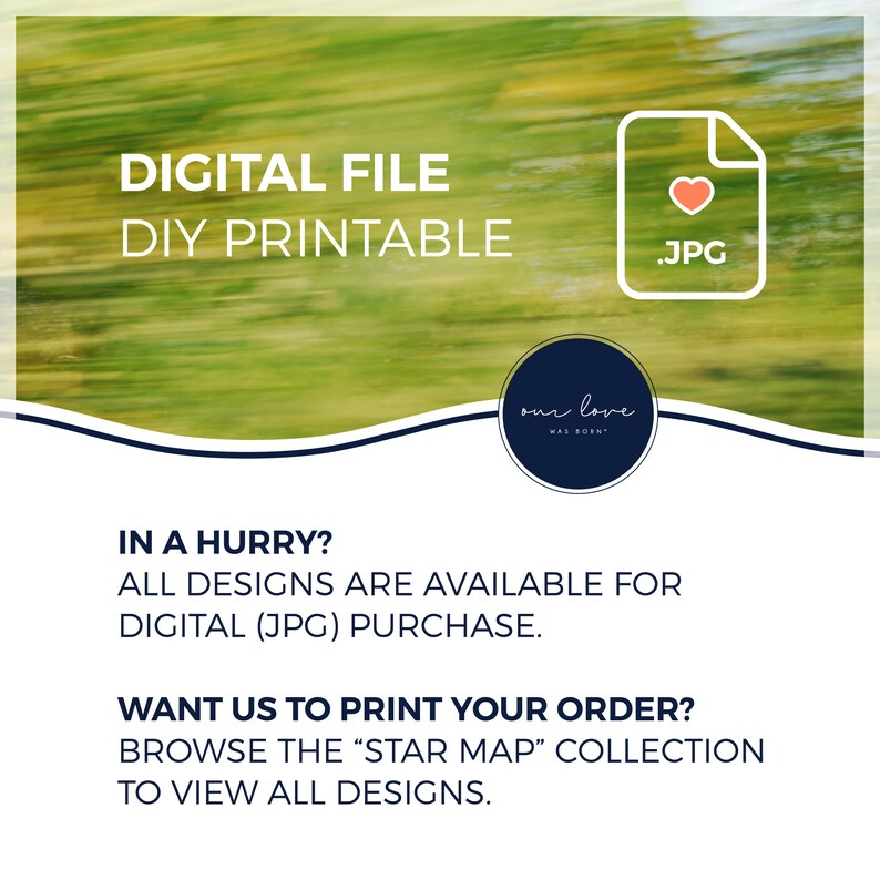 Puede incluir: Archivo digital de un dise&ntilde;o imprimible con el texto "DIGITAL FILE DIY PRINTABLE .JPG our love was born" y el texto "IN A HURRY? ALL DESIGNS ARE AVAILABLE FOR DIGITAL (JPG) PURCHASE. WANT US TO PRINT YOUR ORDER? BROWSE THE "STAR MAP" COLLECTION TO VIEW ALL DESIGNS."
