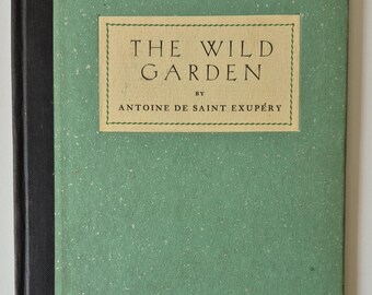 Rare 1939 &quot;The Wild Garden&quot; by Antoine de Saint Exupéry - Limited Edition