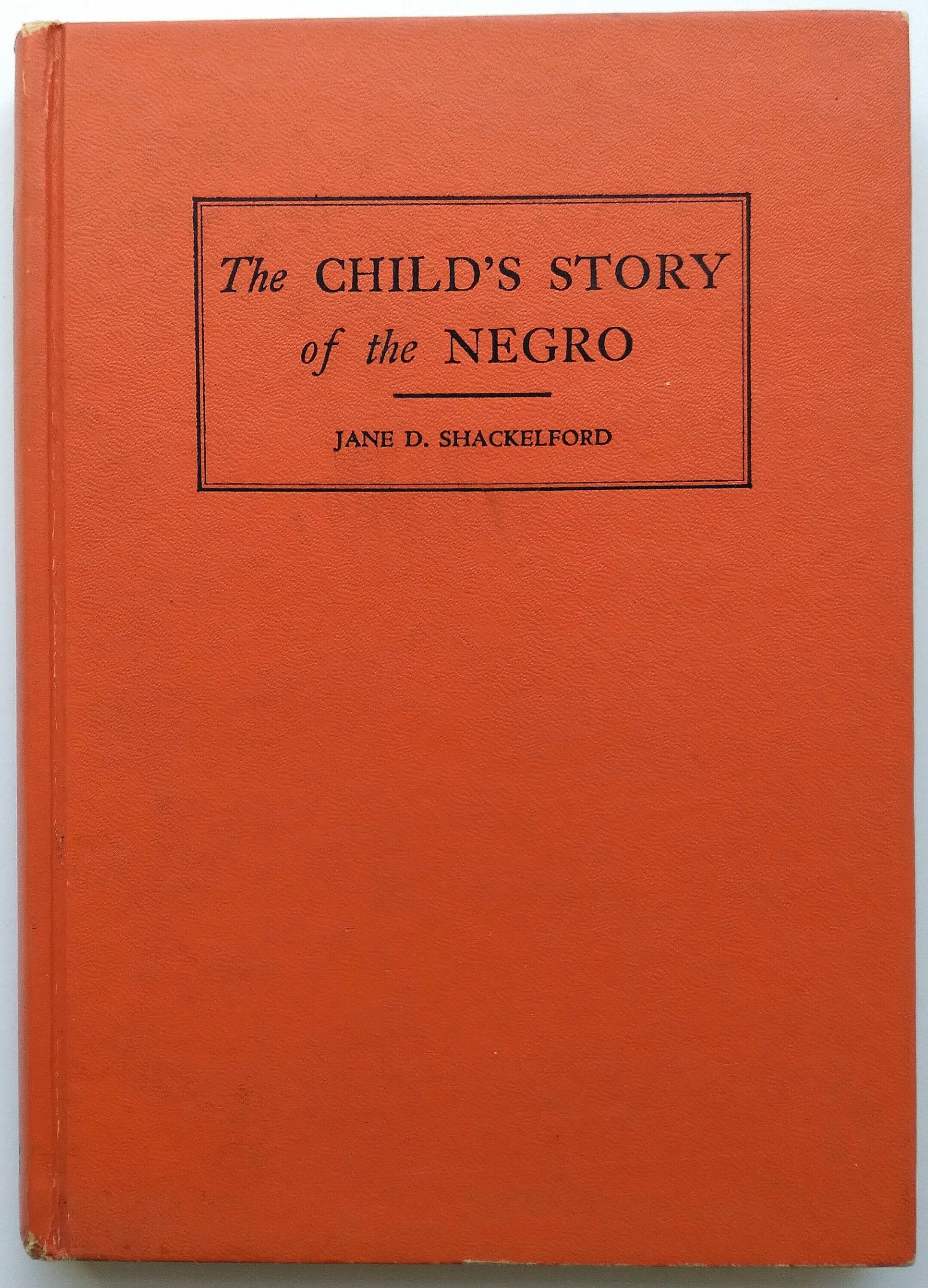 RARE Hardcover - The Child's Story of the Negro, by Jane Shackelford, 1956 (4th printing 1968) - "Crowning Achievement" said Alain Locke