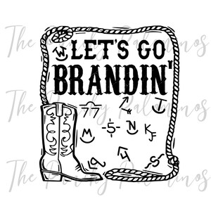 Let&#39;s Go Brandin&#39; Sublimation Digital Download