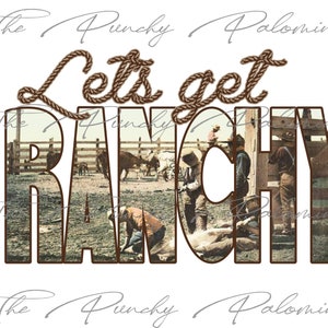 Let&#39;s Get Ranchy Western Cowboy Digital Download