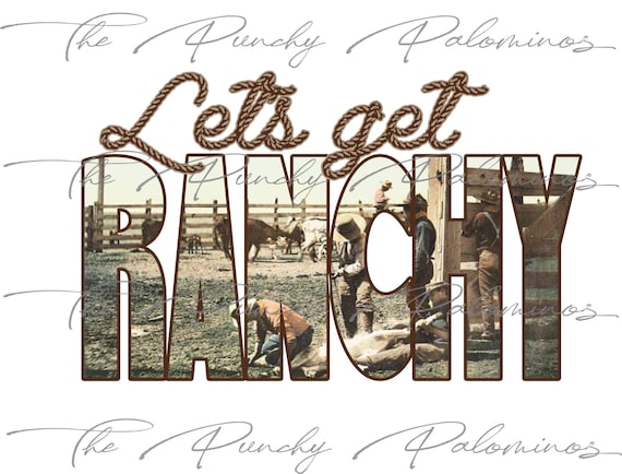 Let's Get Ranchy Western Cowboy Digital Download