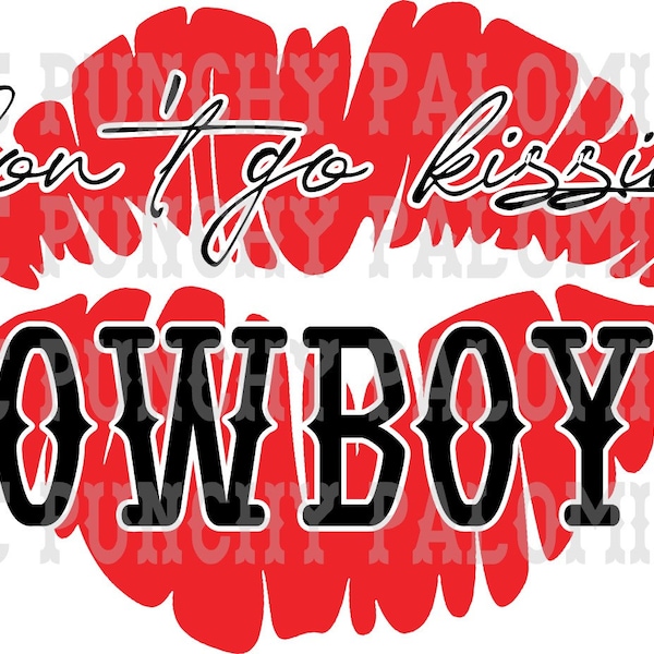 Don't Go Kissin' Cowboys Valentines Digital Download