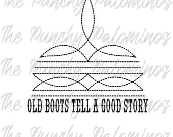 Old Cowboy Boots Good Stories Western Sublimation Digital Download