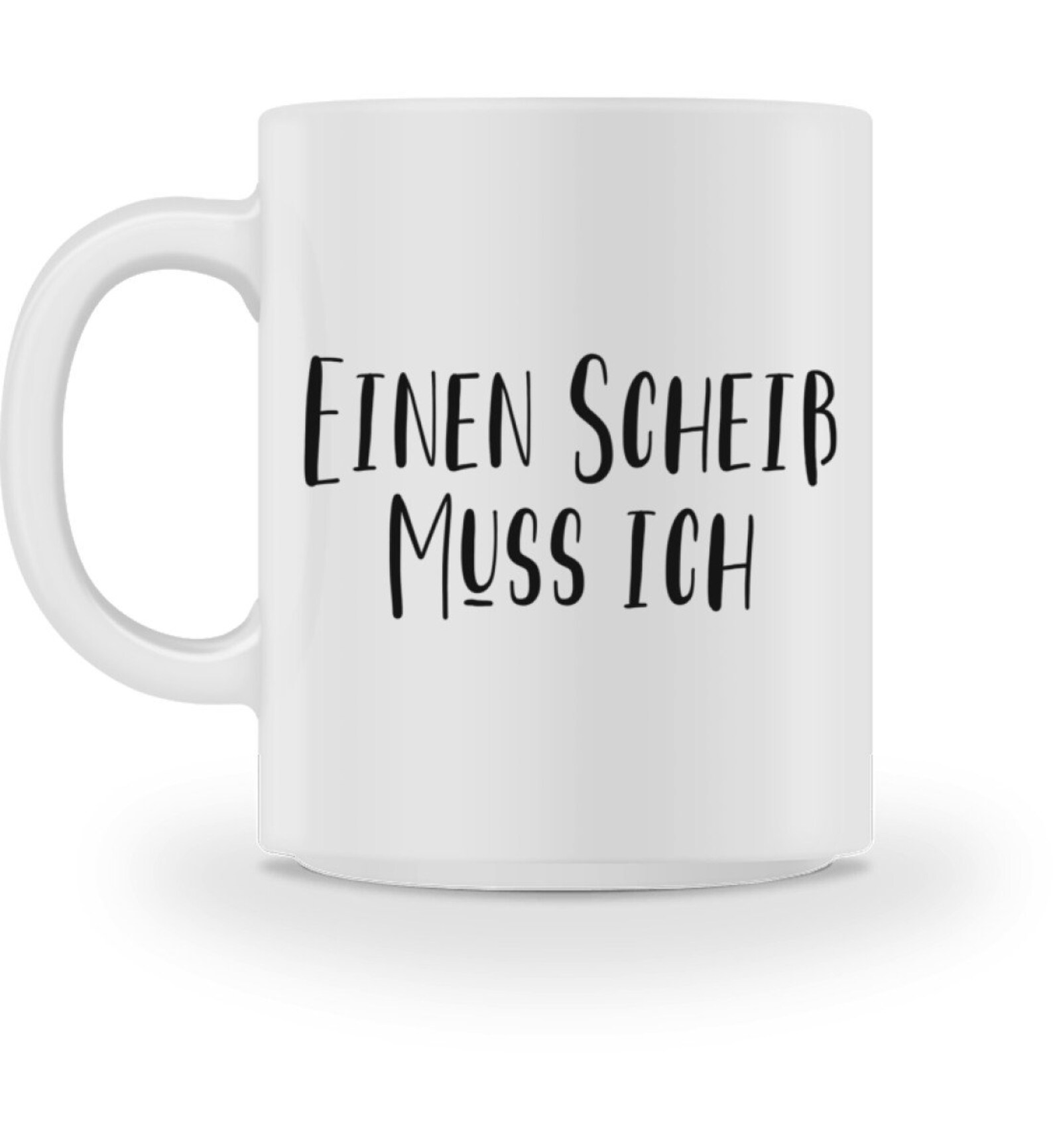 Tasse mit Spruch Einen Scheiß Muss Ich lustige Kaffeetasse Arbeit