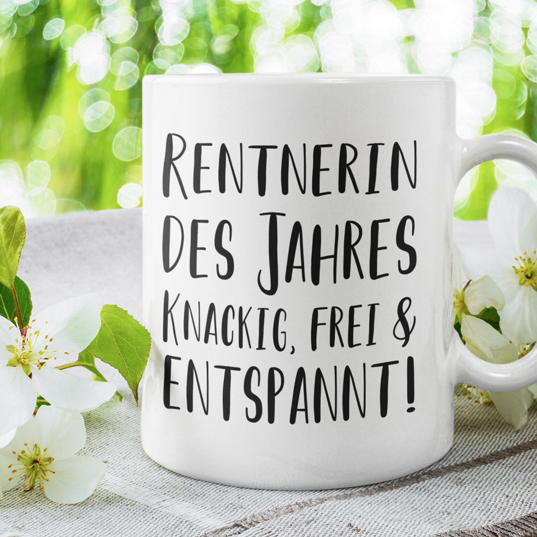Tasse mit Spruch Rentnerin des Jahres Knackig, frei & entspannt lustig