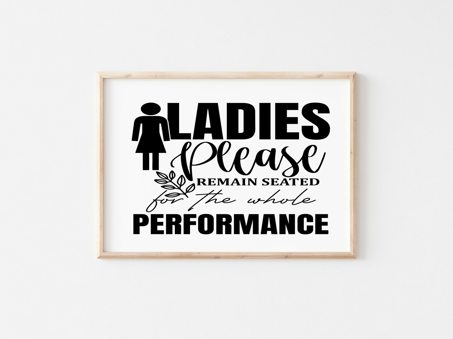 Ladies please remain seated for the whole performance funny Etsy