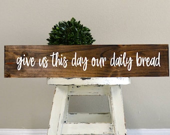give us this day our daily bread sign, kitchen wall decor, dining room wood sign, wooden sign, custom wood sign, custom