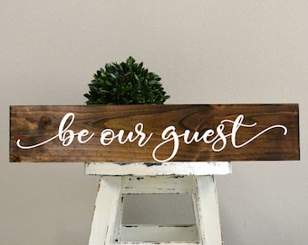 Be our guest, Be our guest signs, Be our guest wood sign, Personalized wood sign, Custom wood signs, custom wood sign, custom wooden signs