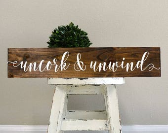 uncork & unwind, uncork and unwind sign, wine sign, wine wood sign, wood sign, custom wood sign, wine wood sign, custom wine sign