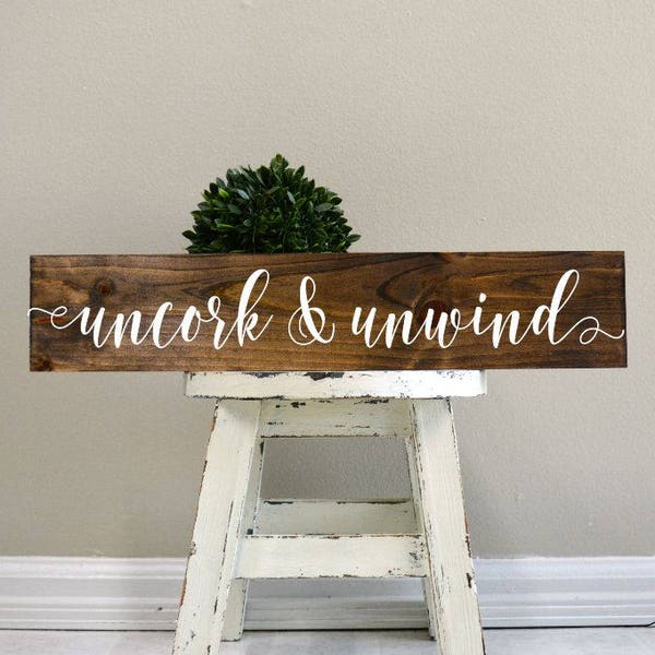 uncork & unwind, uncork and unwind sign, wine sign, wine wood sign, wood sign, custom wood sign, wine wood sign, custom wine sign