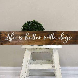 Life is better with dogs, Gift for Dog Lover, Wood sign, Wall Hanging