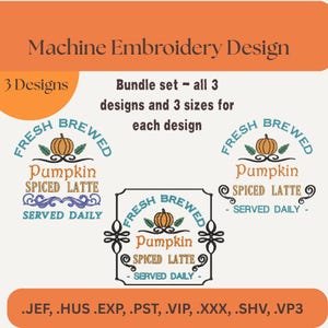 Könnte beinhalten: Maschinenstickdesign-Bundle-Set mit drei Designs zum Thema Pumpkin Spice Latte, jeweils in drei Größen. Die Designs enthalten den Text "Fresh Brewed", "Pumpkin Spiced Latte" und "Served Daily".