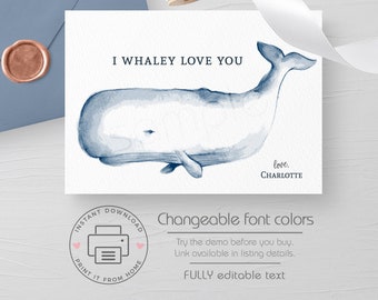 May include: A printable card with a watercolor illustration of a whale and the text "I WHALEY LOVE YOU". The card is white with blue accents and includes the text "love, CHARLOTTE".