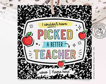 May include: A printable teacher appreciation gift tag with a black and white notebook paper background. The tag features a colorful speech bubble with the text "I couldn't have picked a better teacher." and red apple illustrations.