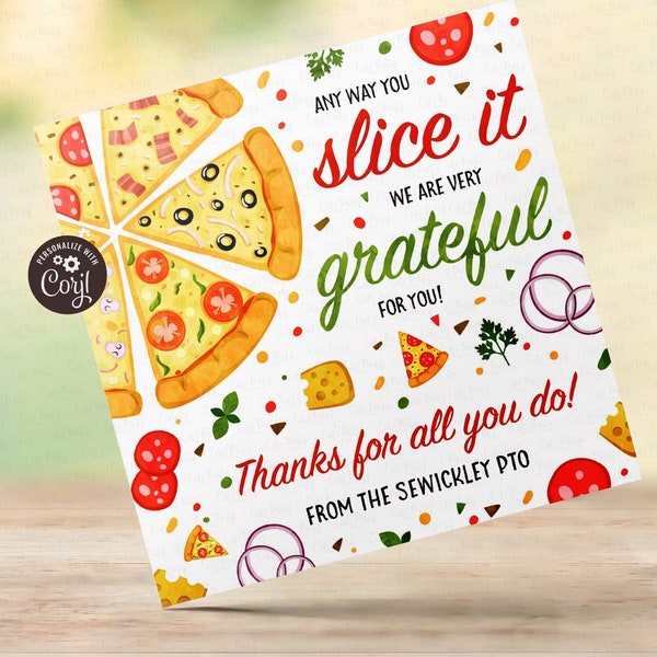 Any Way you Slice it étiquette-cadeau, Pizza Appreciation Tag, Teacher Staff Employee School Pto, INSTANT DOWNLOAD EDITABLE TG061