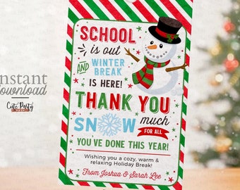 Editable School's Out Winter Break Christmas Gift Tag, Thank you snow much, Teacher, School Merry Christmas tag, INSTANT DOWNLOAD Corjl 600