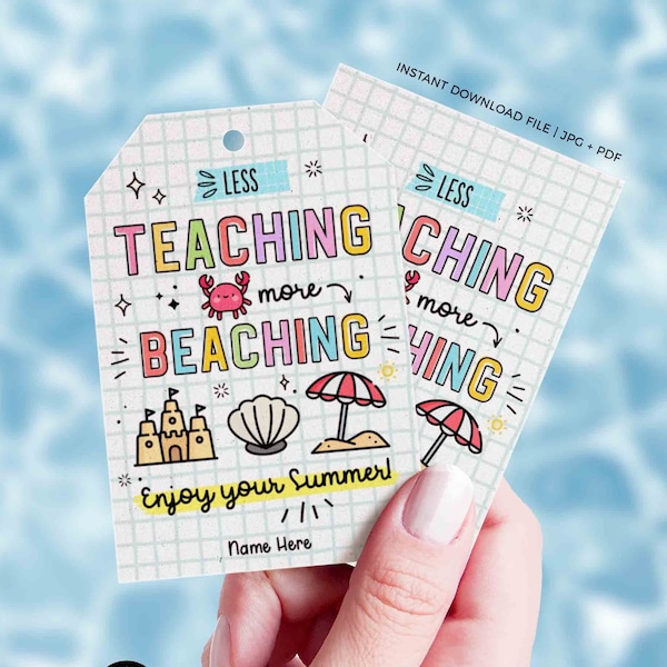 Less Teaching More Beaching Tag Editable Have a Great Summer tag End of School Year Tags Template Printable Summer Last day INSTANT DOWNLOAD