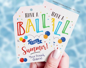 Have a Ball this Summer tag Have a great summer teacher tag End Of School Year Tag Template Printable Ball gift for student INSTANT DOWNLOAD