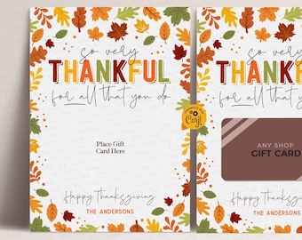 May include: A printable Thanksgiving gift card template with a fall leaf border. The text reads "So very thankful for all that you do." and "Happy Thanksgiving, The Andersons".