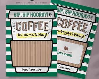 May include: A green and white striped gift card with a cartoon coffee cup illustration. The text on the card reads "Sip, Sip Hooray! Coffee is on me today!" and "Coffee Shop Gift Card".