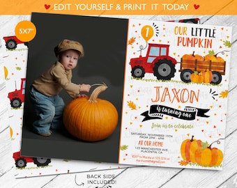 May include: Editable 5x7 inch printable invitation for a first birthday party with a pumpkin theme. The invitation features a tractor with a pumpkin patch, a child holding a pumpkin, and the text "Our Little Pumpkin Jaxon is turning one".