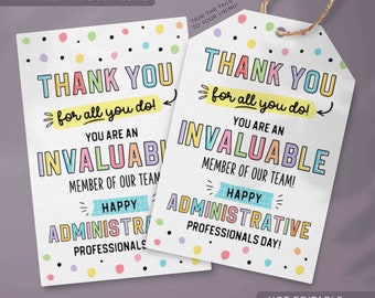 May include: Two printable thank you tags with colourful polka dots and text that reads "Thank you for all you do! You are an invaluable member of our team! Happy Administrative Professionals Day!"