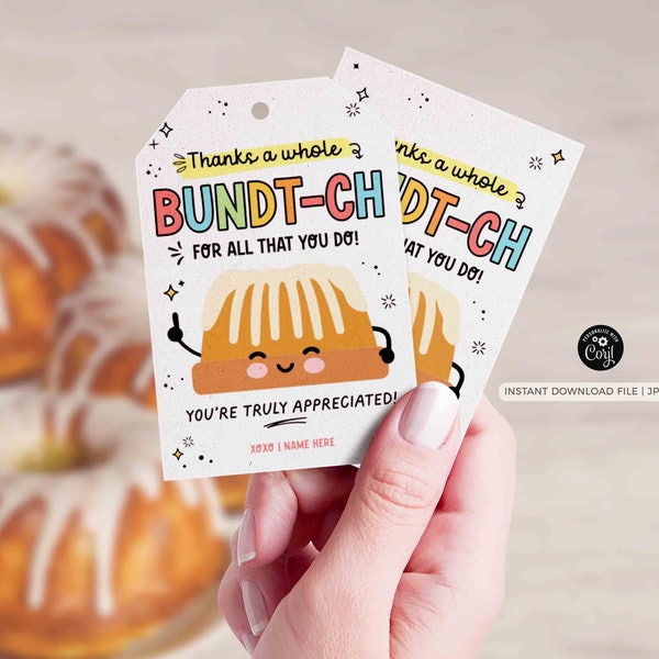 Thanks a Bundt-ch For All That You Do Bundt Cake Tag INSTANT DOWNLOAD Printable Teacher Appreciation EDITABLE Bundt Cake Thank You Tags