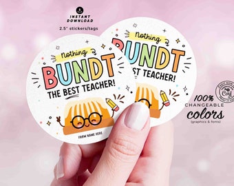 Nothing Bundt the best teacher Bundt Cake Tag Printable INSTANT DOWNLOAD gift for Teacher Appreciation EDITABLE Bundt Cake Thank You Sticker