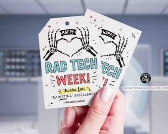 May include: Printable tag with a skeleton hand heart design. The tag says "Happy Rad Tech Week! Thanks for "RADIATING" EXCELLENCE" with a space for a name or company.