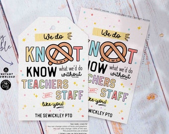 May include: A printable teacher appreciation tag with a colorful design and the text "We do NOT KNOW what we'd do without TEACHERS and STAFF like you!" The Sewickley PTO.