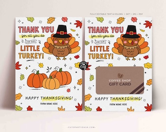 May include: A printable Thanksgiving gift card template featuring a cartoon turkey with a pilgrim hat, pumpkins, and the text "Thank you for all you do for our little turkey! Happy Thanksgiving!"