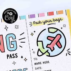 May include: A printable boarding pass with a colorful "Boarding Pass" title and a cartoon airplane flying around a globe. The text "Pack your bags" is written in a colorful, handwritten font. The text "To: Name Here" and "Date:" is included for personalization.