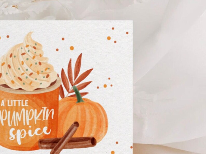 May include: A watercolor illustration of a pumpkin spice latte with whipped cream and sprinkles, a small pumpkin, cinnamon sticks, and fall leaves. The text "A little pumpkin spice" is written on the cup.