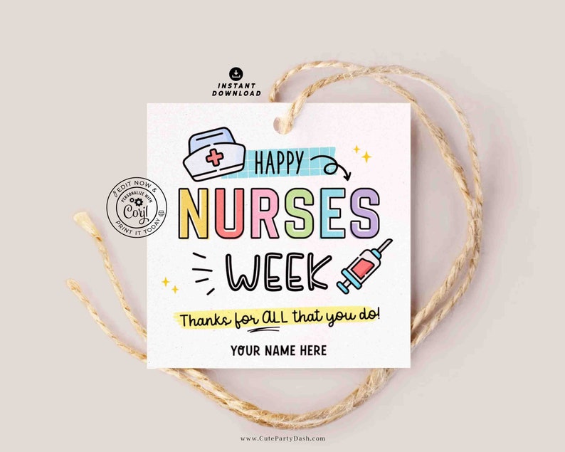 Nurses Week Gift Tags Printable INSTANT DOWNLOAD Editable Colorful National Nurses Appreciation Gifts Happy Nurse Week Gift Thank You Nurses