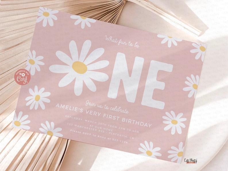 May include: Pink birthday invitation with white daisies and the text "What fun to be ONE" and "Join us to celebrate AMELIE'S VERY FIRST BIRTHDAY".