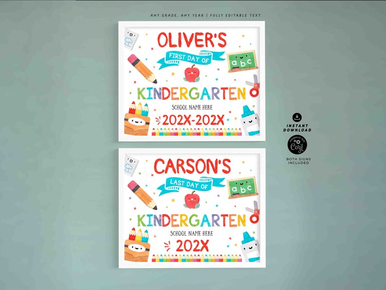 May include: Two printable signs for the first and last day of kindergarten. The signs are white with colorful illustrations of school supplies and the text "Oliver's First Day of Kindergarten" and "Carson's Last Day of Kindergarten".
