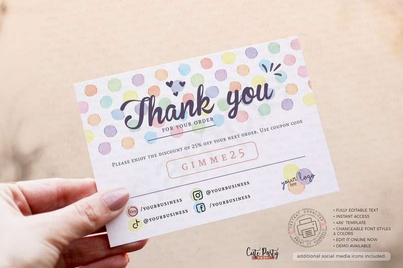 May include: A thank you card with a colorful polka dot pattern and the text "Thank you for your order." It includes a discount code "GIMME25" and social media icons.
