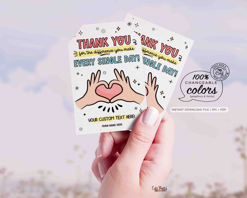 May include: Printable thank you tag with a heart made by two hands. The tag has a pink, yellow, and blue color scheme with white stars. The text on the tag reads "Thank you for the difference you make every single day!" and "Your custom text here! From name here".