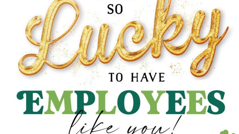 Lucky to Have employees Like You gift tag, Staff Employee Appreciation Gift Tags, Business St. Patrick’s Day gift INSTANT DOWNLOAD EDITABLE