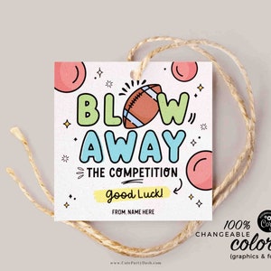 May include: A colourful printable gift tag with a football and the text "Blow Away The Competition" and "Good Luck!" with a space for a name. The tag is decorated with stars and pink and red circles.