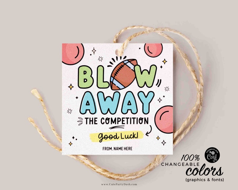 May include: A colourful printable gift tag with a football and the text "Blow Away The Competition" and "Good Luck!" with a space for a name. The tag is decorated with stars and pink and red circles.