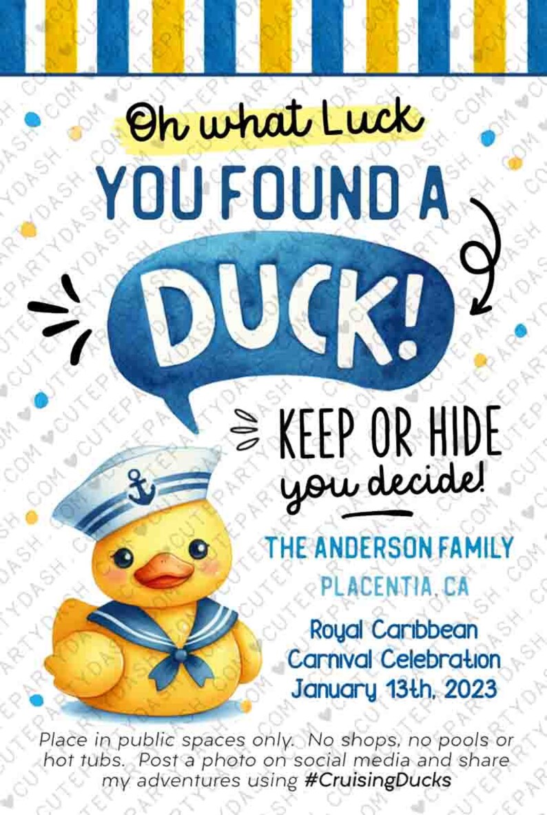K&ouml;nnte beinhalten: Eine gelbe Gummi-Ente mit einem blau-wei&szlig;en Matrosenhut mit Anker. Die Ente befindet sich vor einem blau-wei&szlig; gestreiften Hintergrund mit dem Text "Oh what luck you found a duck! Keep or hide you decide! The Anderson Family Placentia CA Royal Caribbean Carnival Celebration January 13th, 2023 Place in public spaces only. No shops, no pools or hot tubs. Post a photo on social media and share my adventures using #CruisingDucks"