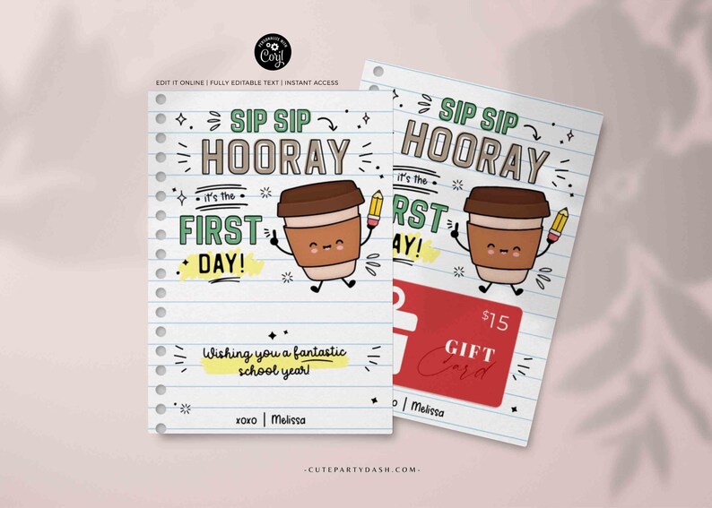 May include: Two printable gift cards featuring a cartoon coffee cup character holding a pencil. The text on the cards reads "Sip Sip Hooray! It's the First Day!" and "Wishing you a fantastic school year!"